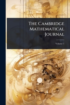 The Cambridge Mathematical Journal by 