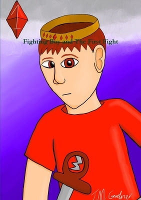 Fighting Boy and the First Fight by Gardner, Jordan