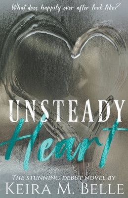 Unsteady Heart by Belle, Keira M.