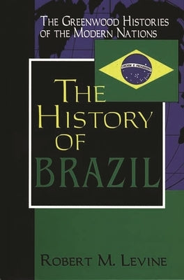 The History of Brazil by Levine, Robert M.