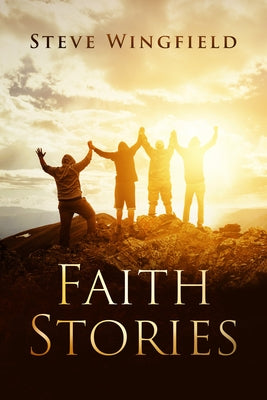 Faith Stories by Wingfield, Steve