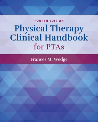 Physical Therapy Clinical Handbook for Ptas by Wedge, Frances