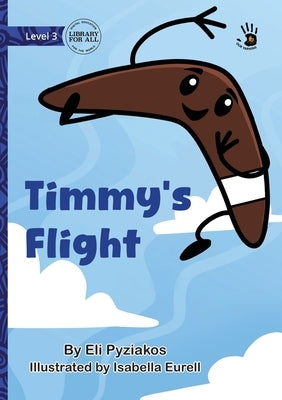 Timmy's Flight - Our Yarning by Pyziakos, Eli