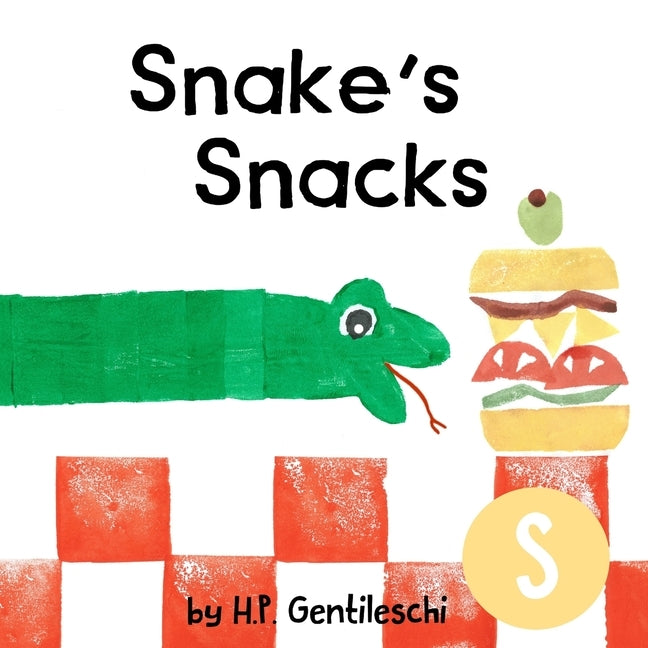 Snake's Snacks: The Letter S Book by Gentileschi, H. P.