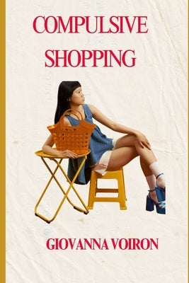 Compulsive Shopping by Voiron, Giovanna