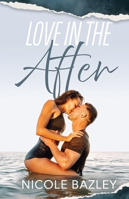 Love In The After by Bazley, Nicole