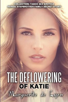 The Deflowering of Katie by De Lyon, Marguerite