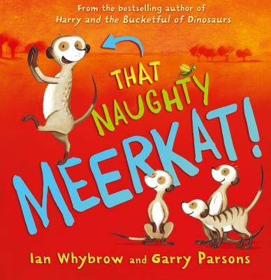 That Naughty Meerkat! by Whybrow, Ian