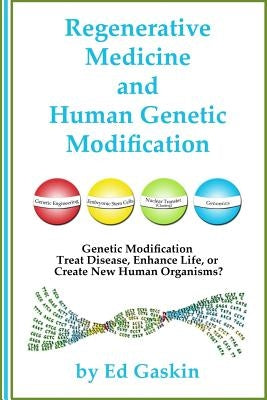 Regenerative Medicine and Human Genetic Modification by Gaskin, Ed