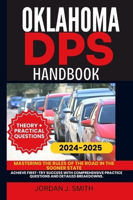 Oklahoma Dps Handbook: Mastering the Rules of the Road in the Sooner State by Smith, Jordan J.