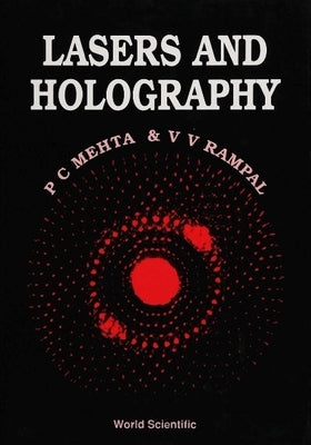 Lasers and Holography by Mehta, P. C.
