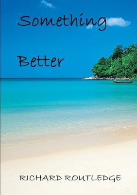 Something Better by Routledge, Richard