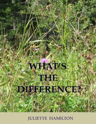 What's the Difference?: - A children's book of similar animals with their differences revealed. by Hamilton, Juliette