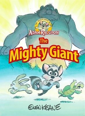 Adventures of Adam Raccoon: Mighty Giant by Keane, Glen