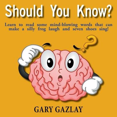 Should You Know? by Gazlay, Gary