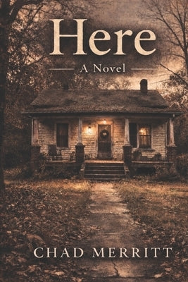 Here by Merritt, Chad Tyler