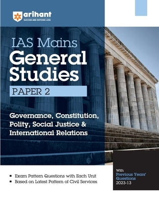 Arihant IAS Mains General Studies Paper 2 Governance Constitution, Polity, Social Justice& International Relations With Previous Years Question paper by Sharma, Mohit