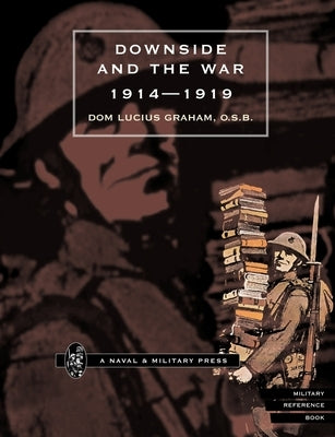 Downside & the War 1914-1919 by Graham, O. S. B. Dom Lucius