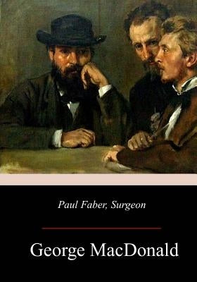 Paul Faber, Surgeon by MacDonald, George