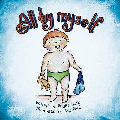 All by Myself by Sacke, Briget