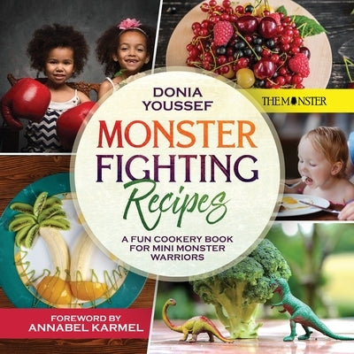 Monster Fighting Recipes: A Fun Cookery Book For Mini Monster Warriors by Youssef, Donia