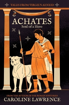 Achates: Soul of a Hero by Kirk, Flora