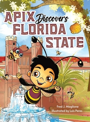 Apix Discovers Florida State: A children's picture book about embracing what makes you unique by Maglione, Fred