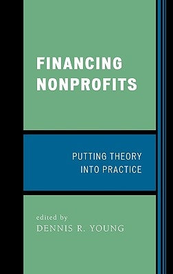 Financing Nonprofits: Putting Theory into Practice by Young, Dennis R.