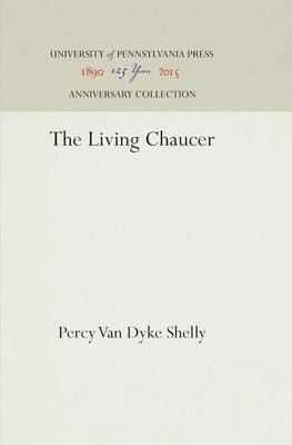 The Living Chaucer by Shelly, Percy Van Dyke