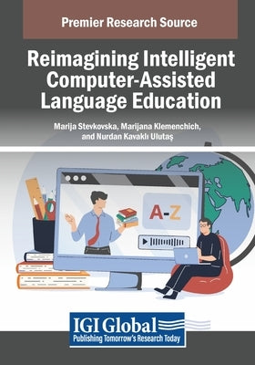 Reimagining Intelligent Computer-Assisted Language Education by Stevkovska, Marija