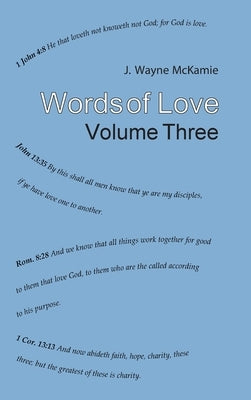Words of Love Volume 3: Radio Sermons by McKamie, J. Wayne
