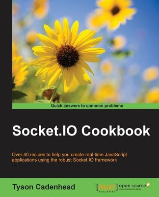 Socket.IO Cookbook by Cadenhead, Tyson