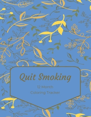 Quit Smoking: 12 Month Color Tracker by Marsden, Marilyn
