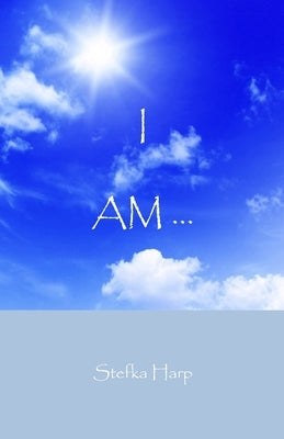 I Am ... by Harp, Stefka