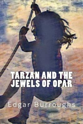 Tarzan and the Jewels of Opar by Burroughs, Edgar Rice