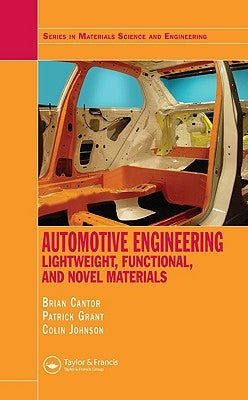 Automotive Engineering: Lightweight, Functional, and Novel Materials by Cantor, Brian