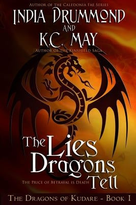 The Lies Dragons Tell by May, K. C.