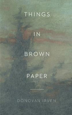 Things in Brown Paper by Streisguth, Steven