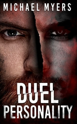 Duel Personality: Psychological Thriller with an Unusal Twist by Myers, Michael