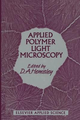 Applied Polymer Light Microscopy by Hemsley, Derek A.