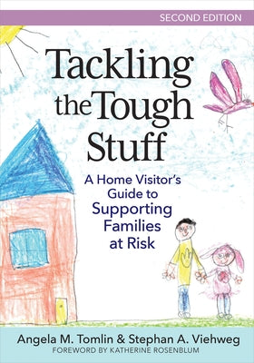 Tackling the Tough Stuff: A Home Visitor's Guide to Supporting Families at Risk by Tomlin, Angela M.