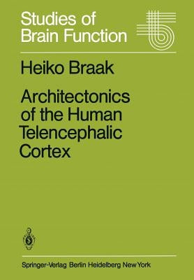 Architectonics of the Human Telencephalic Cortex by Braak, H.