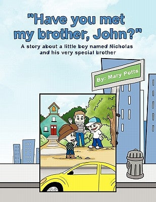 Have you met my brother, John? by Potts, Mary