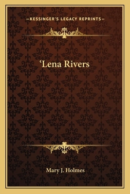 'Lena Rivers by Holmes, Mary J.