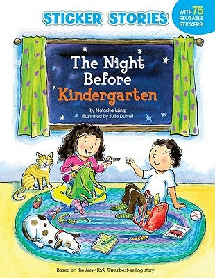 The Night Before Kindergarten (Sticker Stories) [With Sticker(s)] by Wing, Natasha