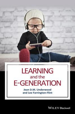 Learning and the E-Generation by Underwood, Jean D. M.