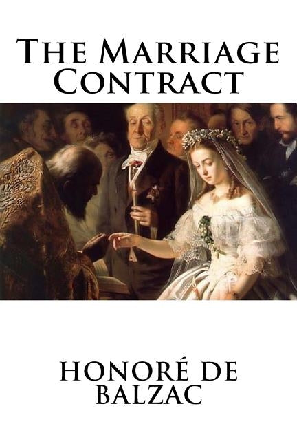 The Marriage Contract by De Balzac, Honore