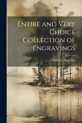 Entire and Very Choice Collection of Engravings by Sotheby's, Sotheby's