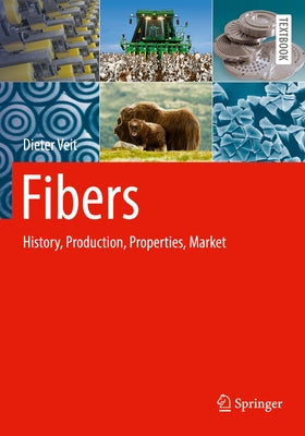 Fibers: History, Production, Properties, Market by Veit, Dieter