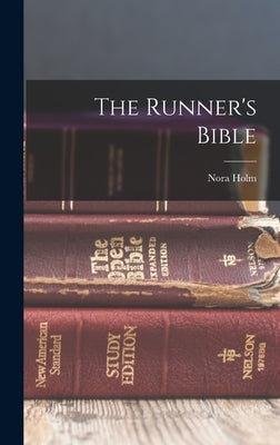 The Runner's Bible by Holm, Nora (Smith) 1864-